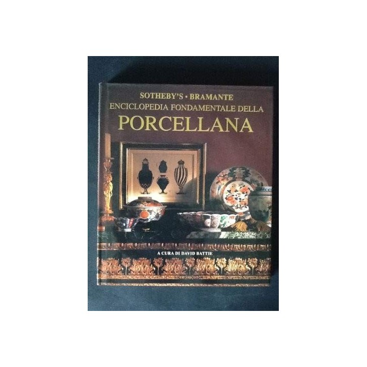 Sotheby's Bramante Enciclopedia Fondamentale Della Porcellana